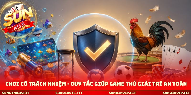 Chơi có trách nhiệm - Quy tắc giúp game thủ giải trí an toàn