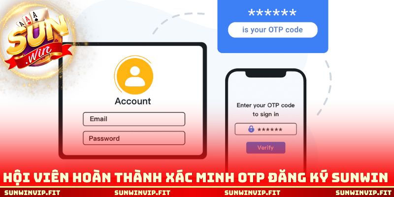 Hội viên hoàn thành xác minh OTP đăng ký Sunwin
