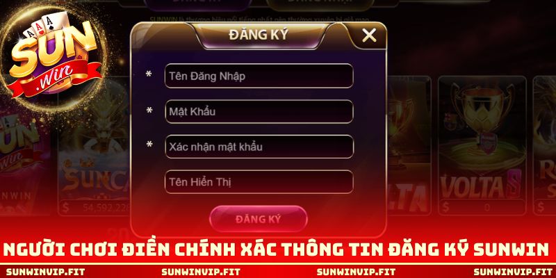 Người chơi điền chính xác thông tin đăng ký Sunwin