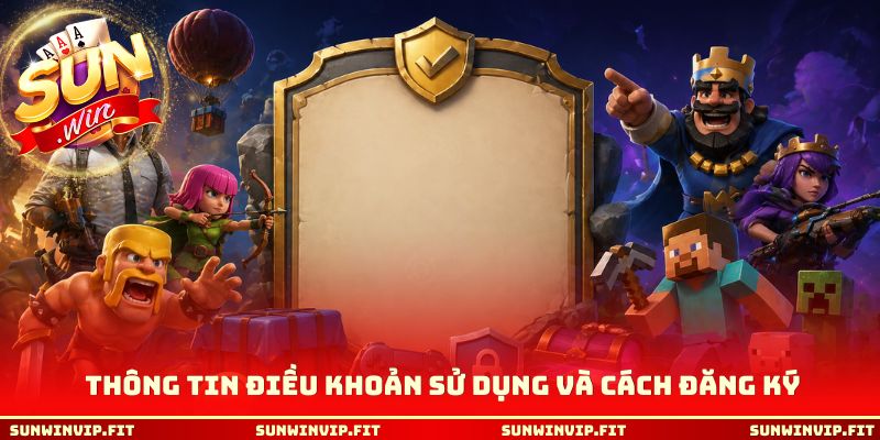 Thông tin điều khoản sử dụng và cách đăng ký